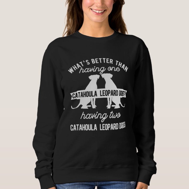 Two Catahoula Leopard Dog Sweatshirt (Front)