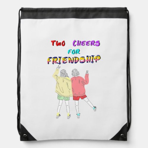 Two Cheers For Friendship 30 Girls July Friends Drawstring Bag