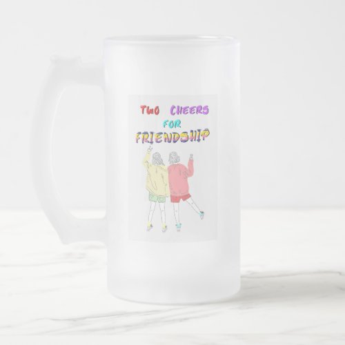 Two Cheers For Friendship 30 Girls July Friends Frosted Glass Beer Mug
