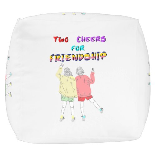 Two Cheers For Friendship 30 Girls July Friends Pouf