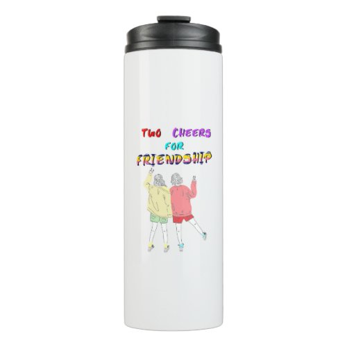 Two Cheers For Friendship 30 Girls July Friends Thermal Tumbler