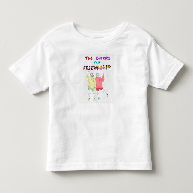 Two Cheers For Friendship 30 Girls July Friends Toddler T-shirt (Front)
