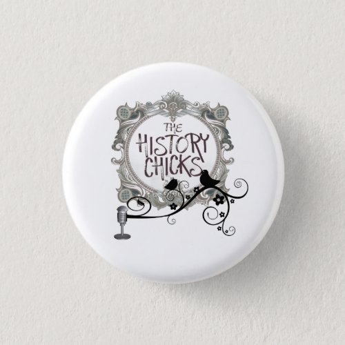 Two Chicks and a Mic Pinback Button