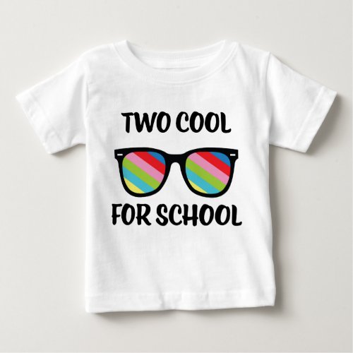 Two Cool for School Baby T_Shirt