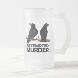 Two Crows = Attempted Murder Frosted Glass Beer Mug