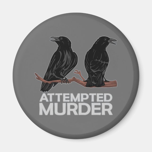 Two Crows = Attempted Murder Magnet (Front)
