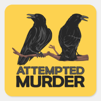 Two Crows = Attempted Murder Square Sticker