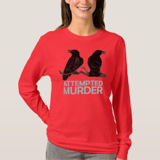 Two Crows = Attempted Murder T-Shirt