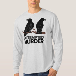 Two Crows = Attempted Murder T-Shirt
