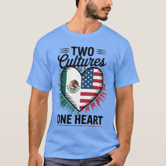 Two Cultures One Heart Meican Flag American Flag U T-Shirt