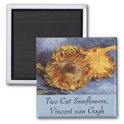 Two Cut Sunflowers by Vincent van Gogh Magnet