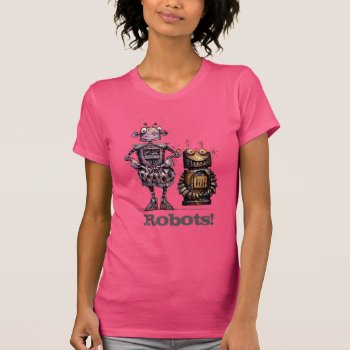 Two Cute Robots Funny T-shirt by StrangeStore at Zazzle