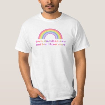 Two Daddies are Better than One - Gay Dads Rainbow