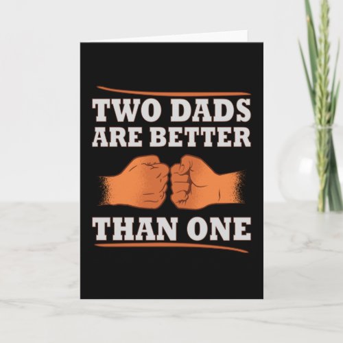 Two Dads Are Better Than One Card