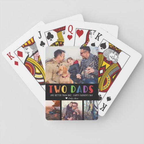 Two Dads Are Better Than One  Fathers Day Photo Playing Cards