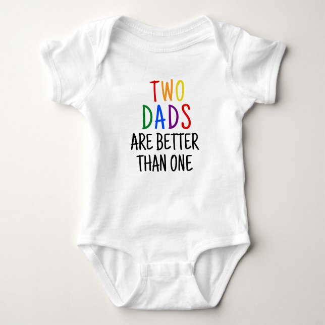 Two Dads Are Better Than One Pride Baby Bodysuit (Front)