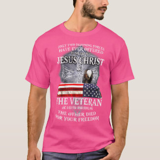 Two Defining Forces Have Ever Offered To Die For Y T-Shirt