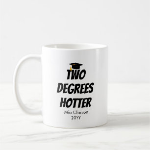 Two Degrees Hotter Graduation Coffee Mug