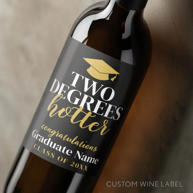 Two Degrees Hotter - Name - Black Gold Graduation Wine Label | Zazzle