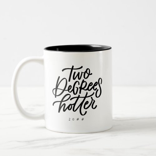 Two Degrees Hotter Two_Tone Coffee Mug