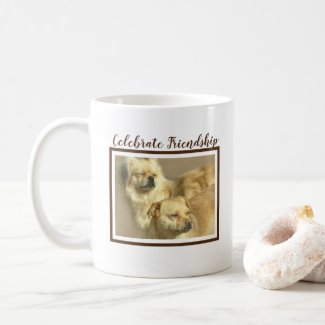 Two Dogs Art Photo with text Celebrate Friendship Coffee Mug