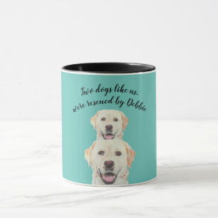 Two Dogs Like Us Rescue Mug