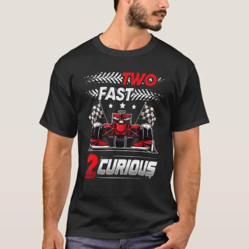 Two Fast 2 Curious racing 2nd Birthday two fast bi T_Shirt