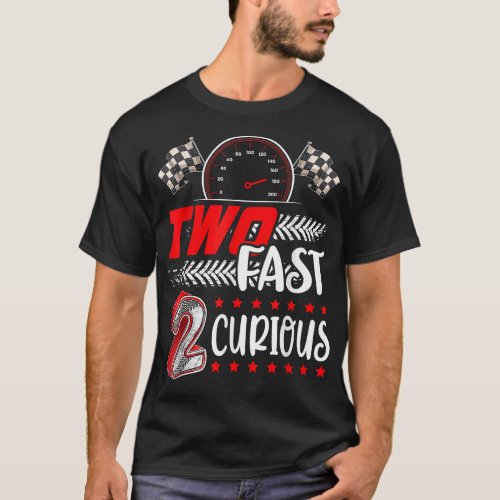 Two Fast 2 Curious Racing 2nd Birthday Two Fast Bi T_Shirt