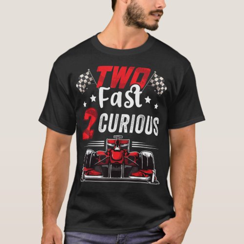 Two Fast 2 Curious racing 2nd Birthday two fast bi T_Shirt