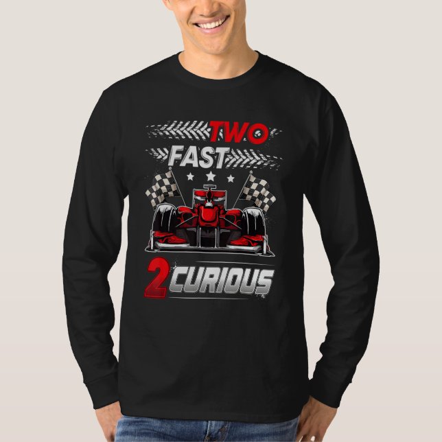 Two Fast 2 Curious racing 2nd Birthday two fast bi T-Shirt (Front)