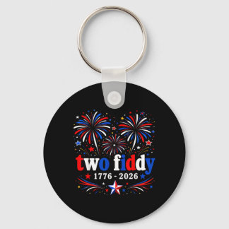 Two Fiddy 2 Fiddy 250th Anniversary 4th Of July Keychain