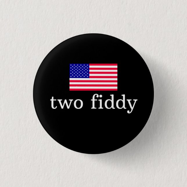 Two Fiddy Button (Front)