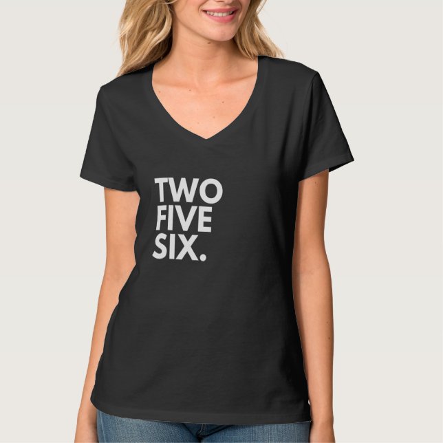 TWO FIVE SIX Area Code 256 Huntsville AL Alabama U T-Shirt (Front)