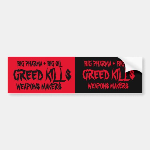 TWO_FOR GREED KILLS brought to you by Big Oil Bumper Sticker
