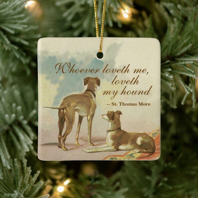Two Greyhounds / Famous St. Thomas More Quote Ceramic Ornament (Tree)