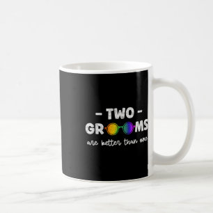 Two Grooms Are Better Than One Tee Lgbt Gay Bachel Coffee Mug