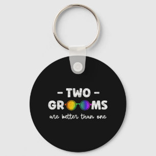 Two Grooms Are Better Than One Tee Lgbt Gay Bachel Keychain