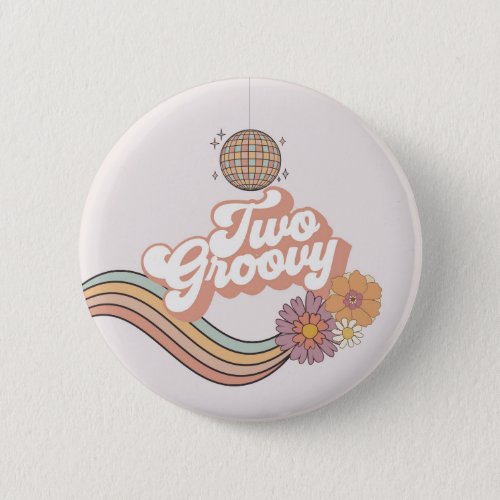 Two Groovy 2nd birthday party Button