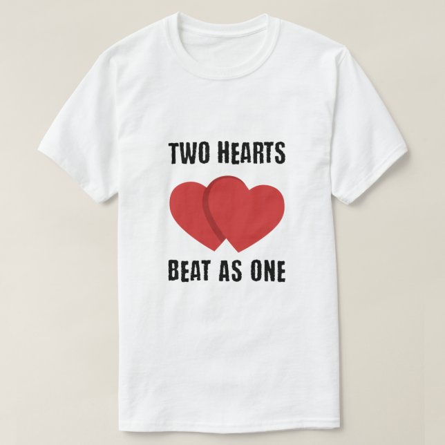 Two Hearts Beat As One" Romantic Quote T-Shirt (Design Front)