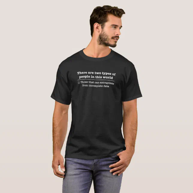 Two kinds of people in this world, funny geek T-Shirt | Zazzle