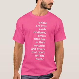 Two Kinds Of Scuba Divers Diving T-Shirt