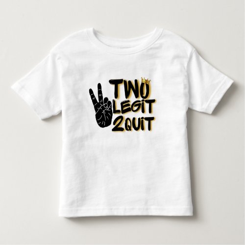 Two Legit 2 Quit Hip Hop 2nd Birthday Black  Gold Toddler T_shirt