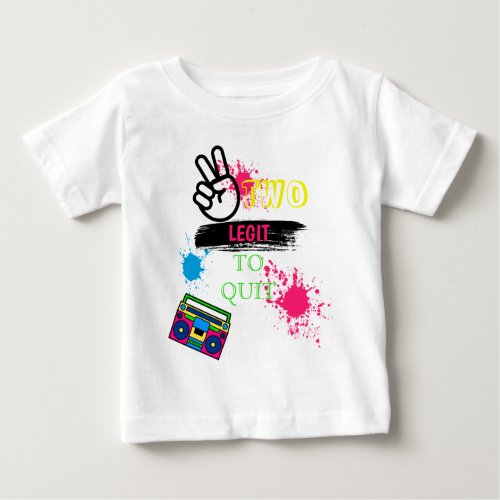 TWO LEGIT TO QUIT 2nd Birthday  Colorful Baby T_Shirt
