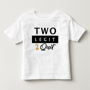 Two Legit To Quit, 2nd Birthday Shirt, toddler  Toddler T-shirt