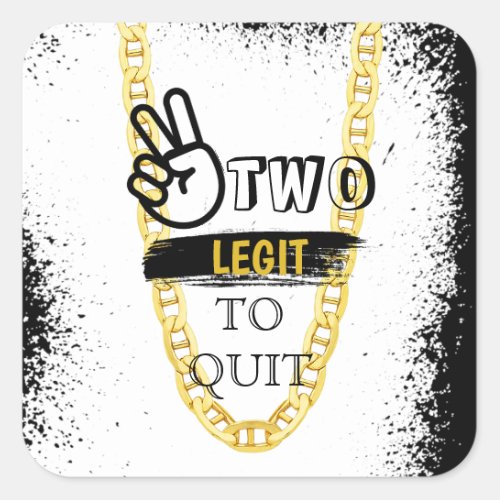 TWO LEGIT TO QUIT 2nd Birthday Square Sticker