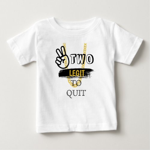 TWO LEGIT TO QUIT 2nd Birthday T_shirt