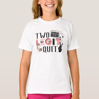 Two Legit To Quit Second Birthday T-shirt by Charmworthy at Zazzle