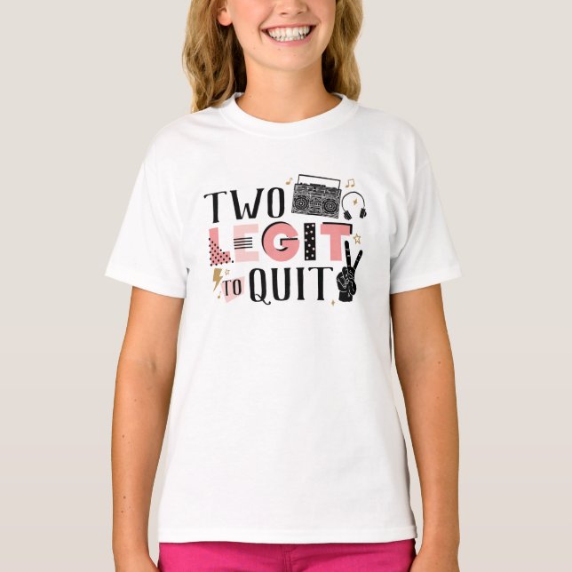 Two Legit to Quit Second Birthday T-Shirt (Front)