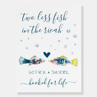Two Less Fish In The Rivah Wedding Welcome 24x36