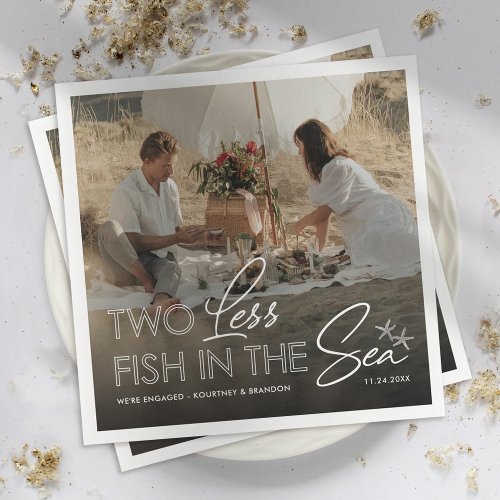 Two Less Fish In The Sea Engagement Wedding Napkins